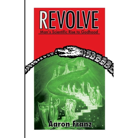 Revolve: Man's Scientific Rise to Godhood (Paperback)