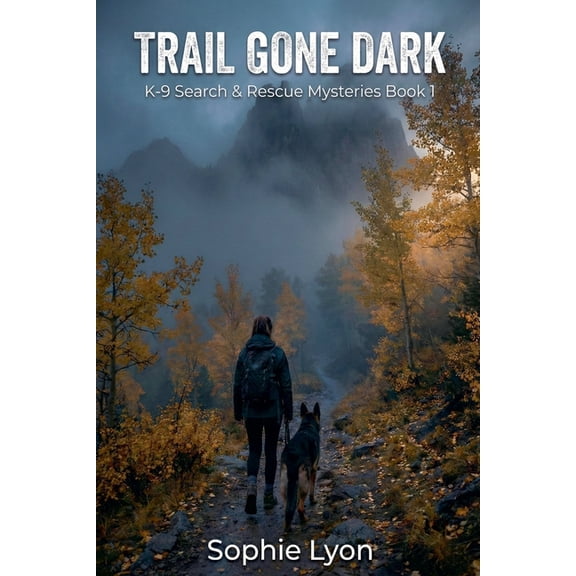 K-9 Search & Rescue Mysteries Trail Gone Dark, Book 1, (Paperback)