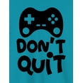 thumbnail image 2 of NovaTee Dont Quit Kids Boys Gaming Shirt Gaming Tee Video Game Shirt For Gamer Video Gaming T-Shirt, 2 of 6