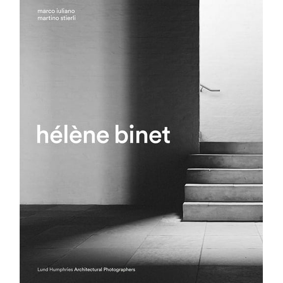 Architectural Photographers: Hélène Binet (Hardcover)
