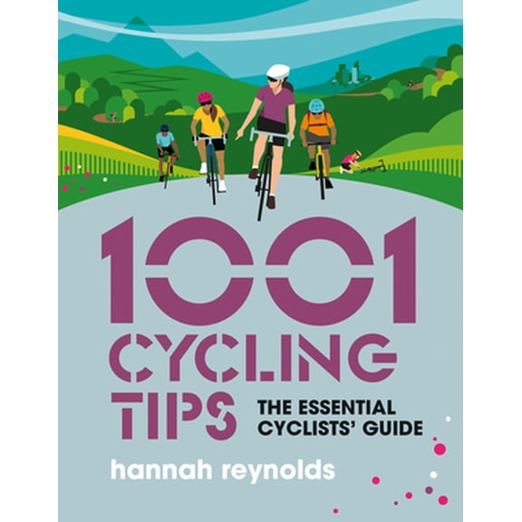 Pre-Owned 1001 Cycling Tips: The essential cyclists' guide - navigation, fitness, gear and maintenance advice (Paperback) by Hannah Reynolds, Julia Allum
