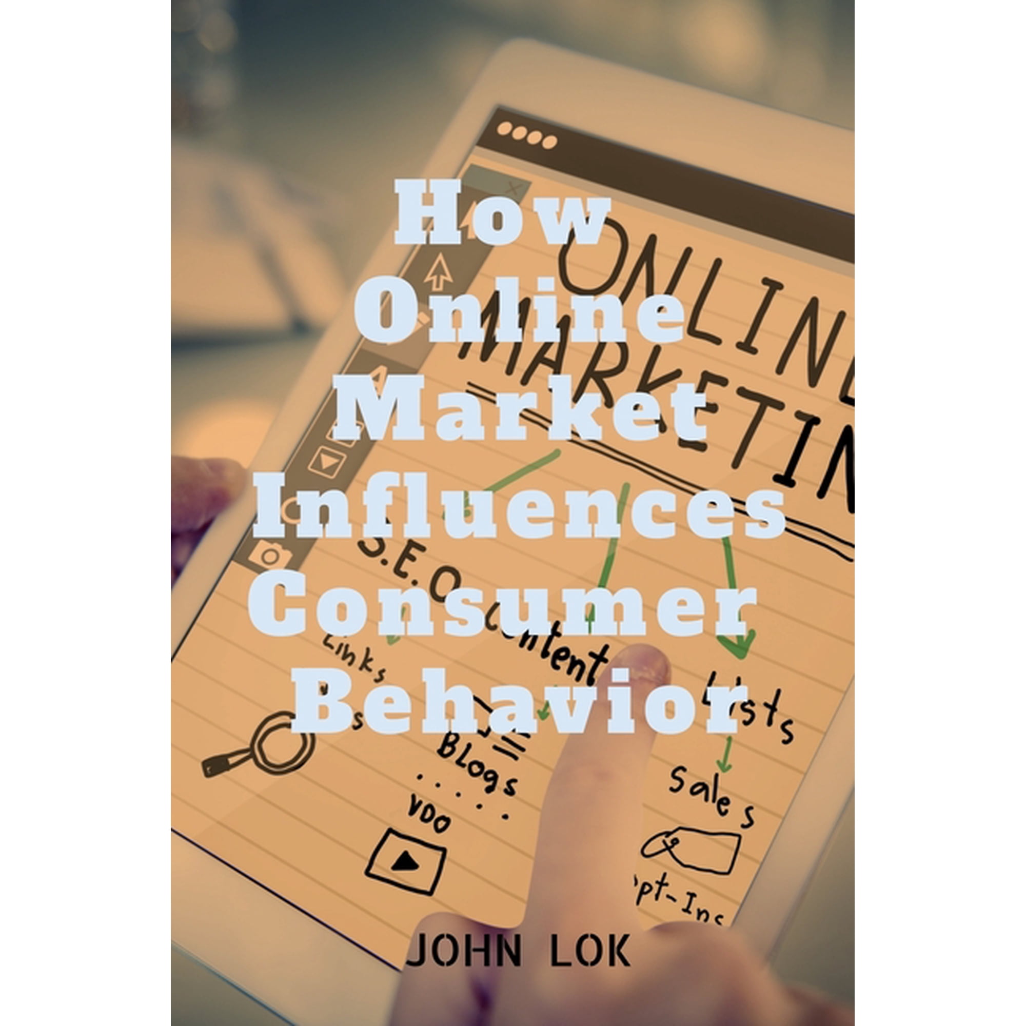 How Online Market Influences Consumer Behavior, (Paperback)
