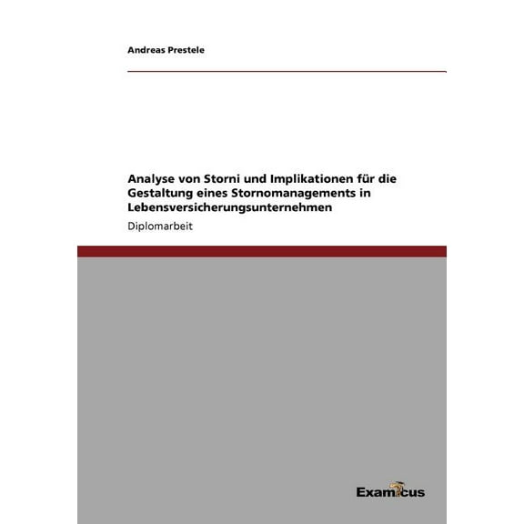 Analyse von Storni und Implikationen für die Gestaltung eines Stornomanagements in Lebensversicherungsunternehmen (Paperback)