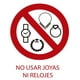 thumbnail image 1 of SEÑALAMIENTO DE 25x35 NO USAR JOYAS NI RELOJES ANTROLITE CHSEÑAL-JOYAS, 1 of 2