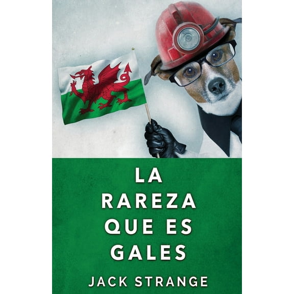 La Rareza Que Es Gales