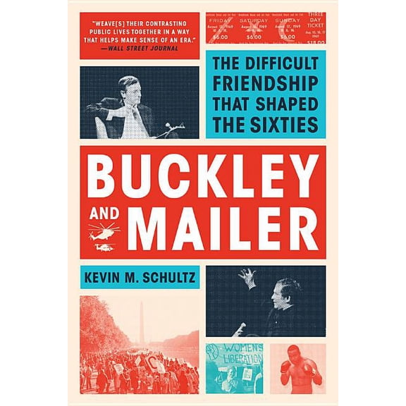 Buckley and Mailer: The Difficult Friendship That Shaped the Sixties, (Paperback)