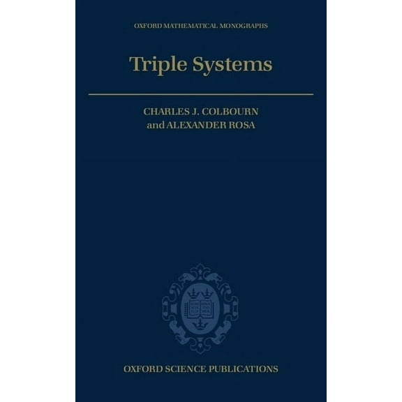 Oxford Mathematical Monographs Triple Systems, (Hardcover)