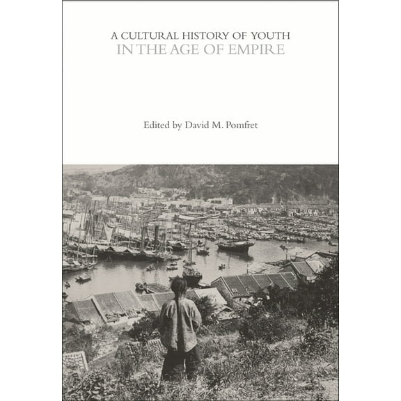 Cultural Histories: A Cultural History of Youth in the Age of Empire (Hardcover)
