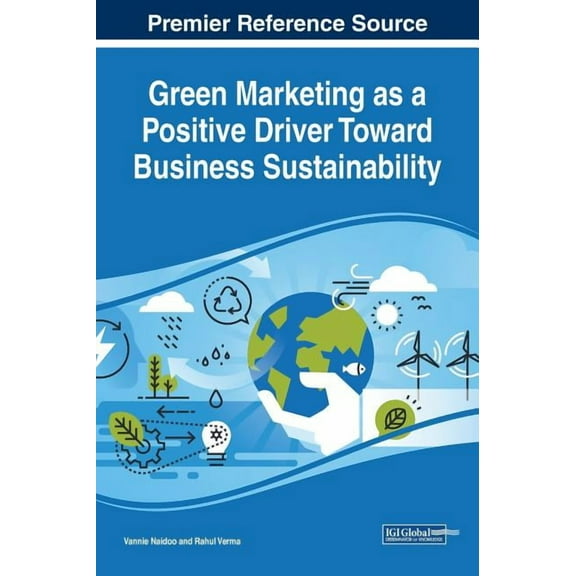 Green Marketing as a Positive Driver Toward Business Sustainability (Hardcover)