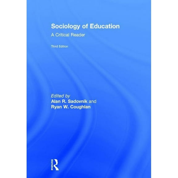 Sociology of Education: A Critical Reader, (Hardcover)