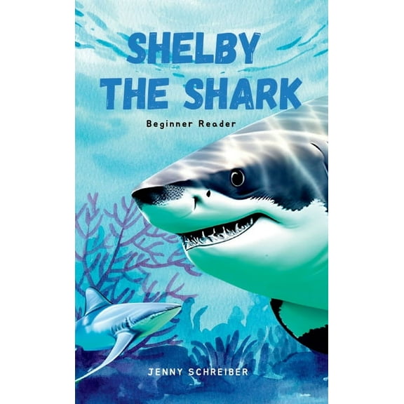 Tiny Tails Animal Facts Shelby the Shark: Exploring the Secrets of the Great White Shark, Beginner Reader, Book 9, (Hardcover)