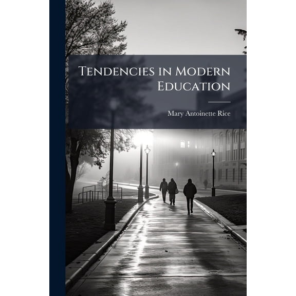 Tendencies in Modern Education, (Paperback)