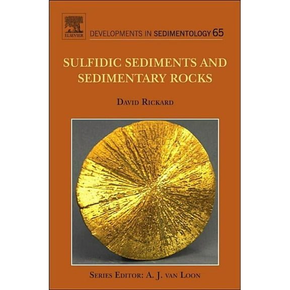 Developments in Sedimentology Sulfidic Sediments and Sedimentary Rocks: Volume 65, Book 65, (Hardcover)