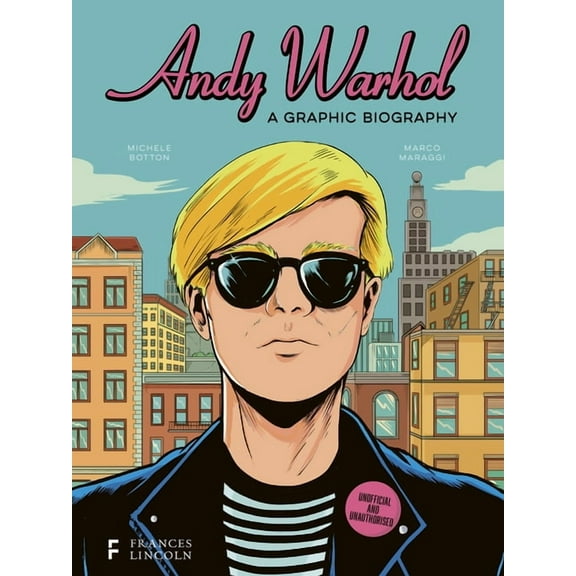 Biographics Andy Warhol: A Graphic Biography, (Hardcover)