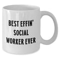 thumbnail image 2 of Best Effin' Social Worker Ever White Coffee Mug, Funny Birthday Unique Gift from Friends, Social Worker Unique Gift, 2 of 6