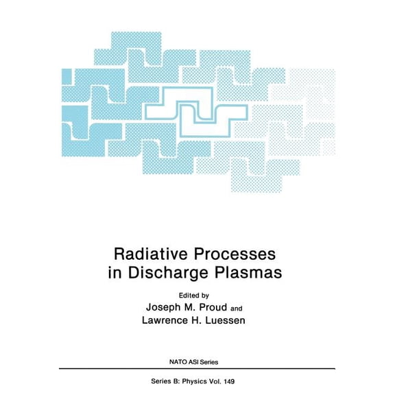 NATO Asi Subseries B: Radiative Processes in Discharge Plasmas, Book 149, (Paperback)