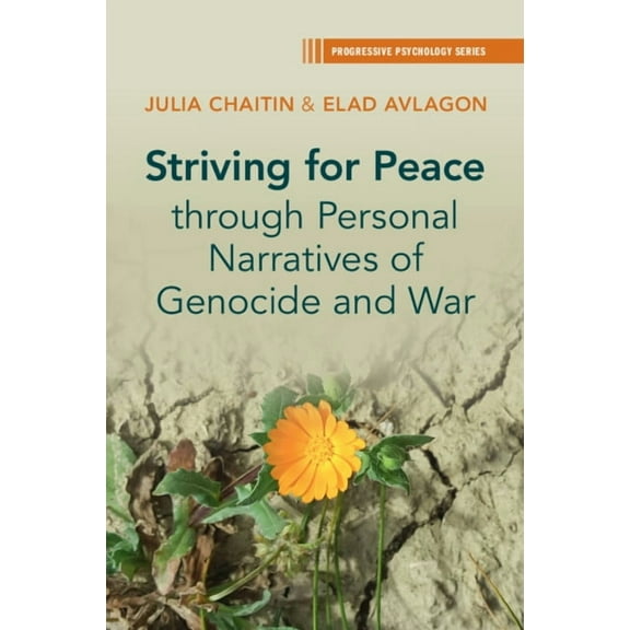 Progressive Psychology Striving for Peace through Personal Narratives of Genocide and War, (Paperback)