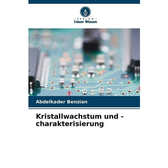 Kristallwachstum und -charakterisierung, (Paperback)