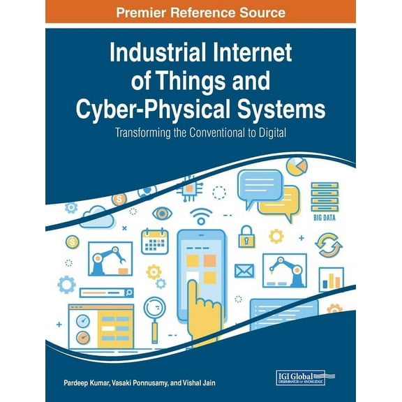 Industrial Internet of Things and Cyber-Physical Systems: Transforming the Conventional to Digital, (Paperback)