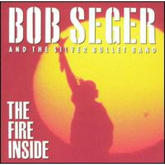 Pre-Owned The Fire Inside (CD 0077779113422) by Bob Seger & the Silver Bullet Band