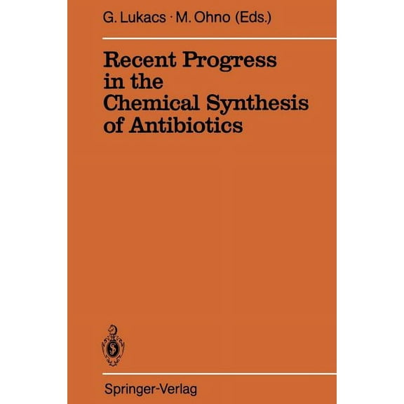 Recent Progress in the Chemical Synthesis of Antibiotics, (Paperback)