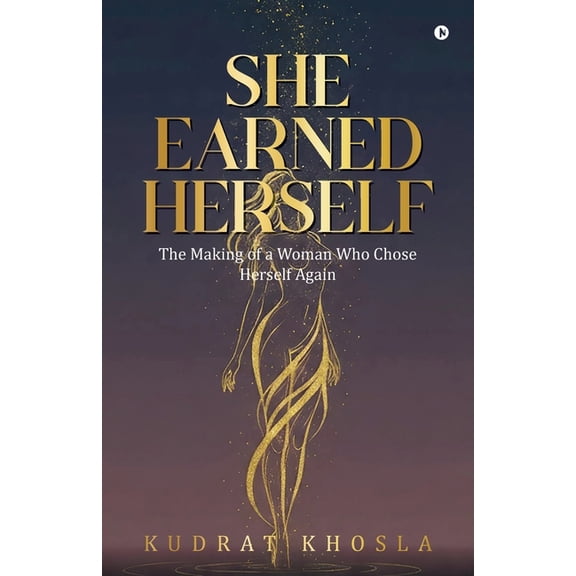 She Earned Herself: The Making of a Woman Who Chose Herself Again, (Paperback)
