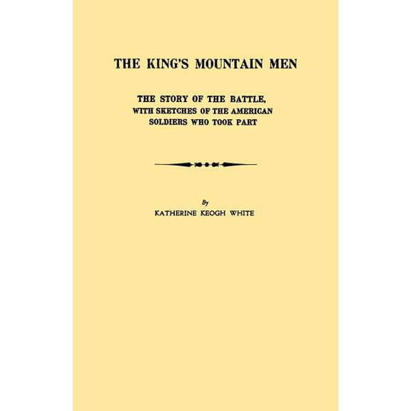 King's Mountain Men. the Story of the Battle, with Sketches of the American Soldiers Who Took Part, (Paperback)