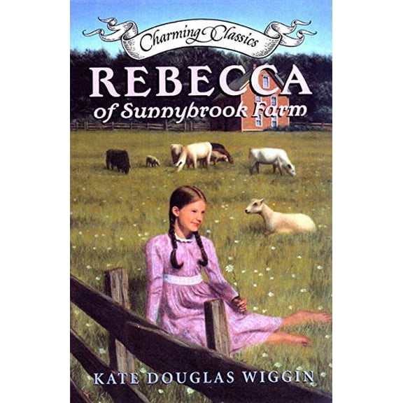 Pre-Owned Rebecca of Sunnybrook Farm (Charming Classics) Hardcover