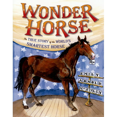 Wonder Horse : The True Story of the World's Smartest (Best Dressage Horse In The World)