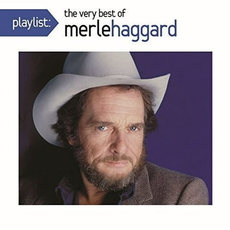 Playlist: The Very Best of Merle Haggard (Best Merle Haggard Albums)