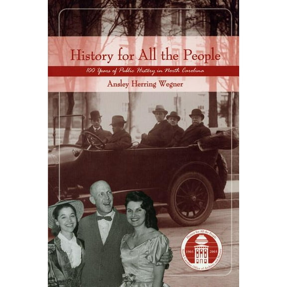 History for All the People: One Hundred Years of Public History in North Carolina, (Paperback)