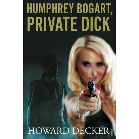 Humphrey Bogart, Private Dick - eBook