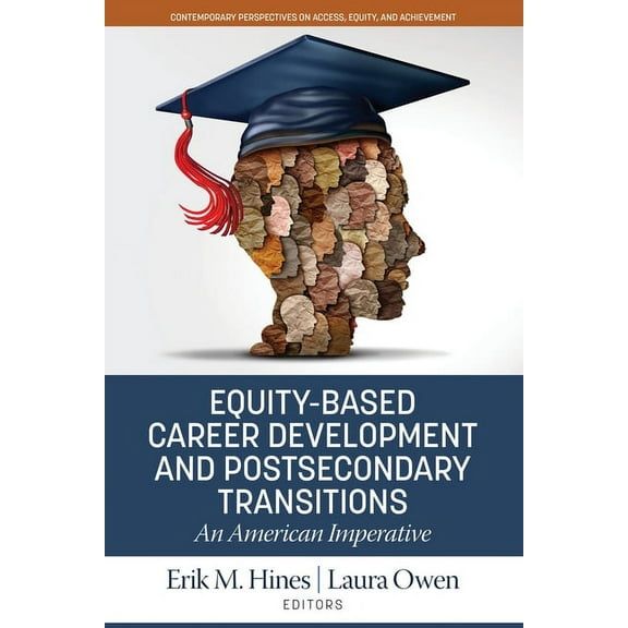 Contemporary Perspectives on Access, Equ Equity-Based Career Development and Postsecondary Transitions: An American Imperative, (Paperback)