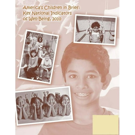 America s Children in Brief: Key National Indicators of Well-Being 2010 (Paperback)