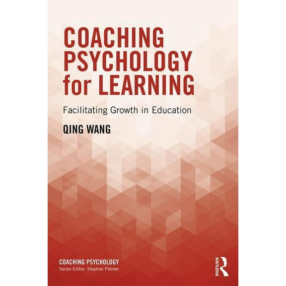 Coaching Psychology Coaching Psychology for Learning: Facilitating Growth in Education, (Paperback)