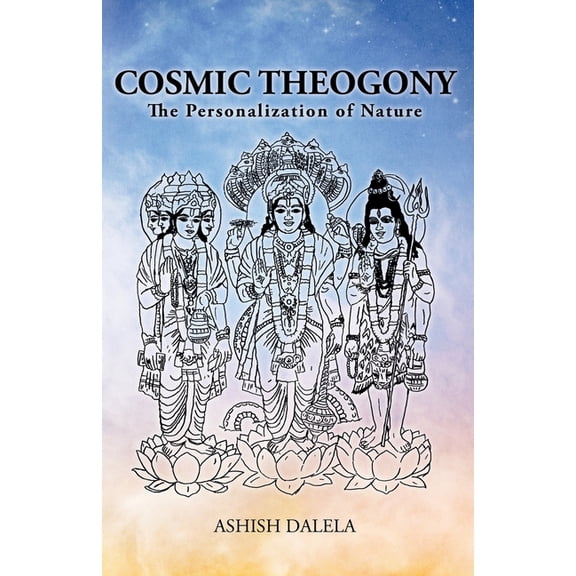 Cosmic Theogony: The Personalization of Nature, (Paperback)