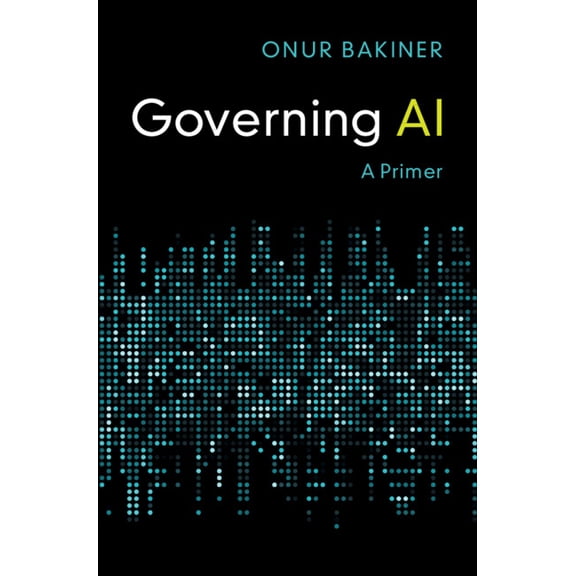Governing AI: A Primer, (Hardcover)