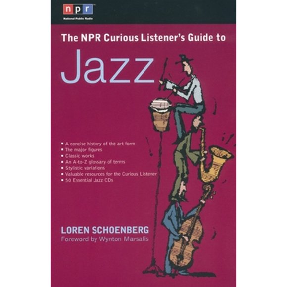 Pre-Owned The NPR Curious Listener's Guide to Jazz (Paperback 9780399527944) by Loren Schoenberg, Wynton Marsalis