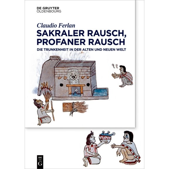 Transfer Sakraler Rausch, Profaner Rausch: Trunkenheit in Der Alten Und Neuen Welt, (Hardcover)