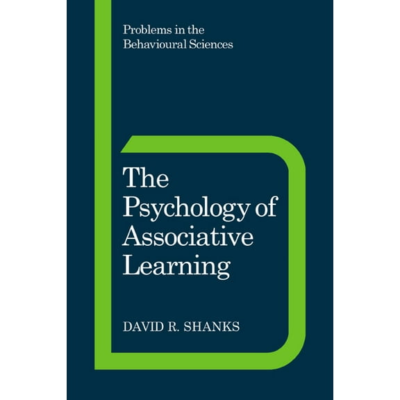 Problems in the Behavioural Sciences The Psychology of Associative Learning, Book 13, (Paperback)
