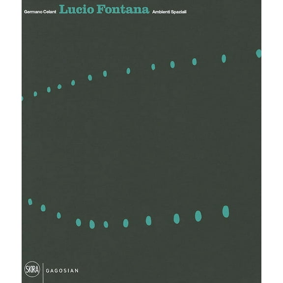 Lucio Fontana: Ambienti Spaziali: Architecture, Art, Environments, (Hardcover)