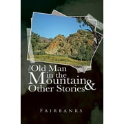 The Old Man in the Mountain and Other Stories (Paperback)