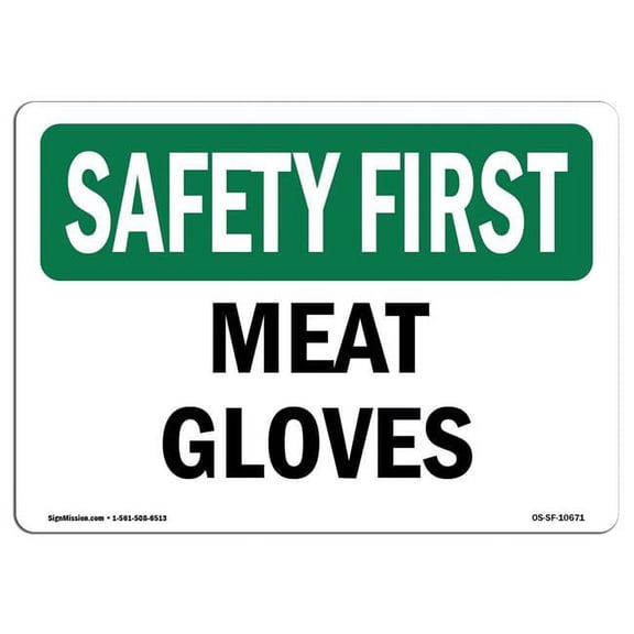 OSHA SAFETY FIRST Sign - Meat Gloves | Aluminum Sign | Protect Your Business, Construction Site, Warehouse & Shop Area | Made in the USA