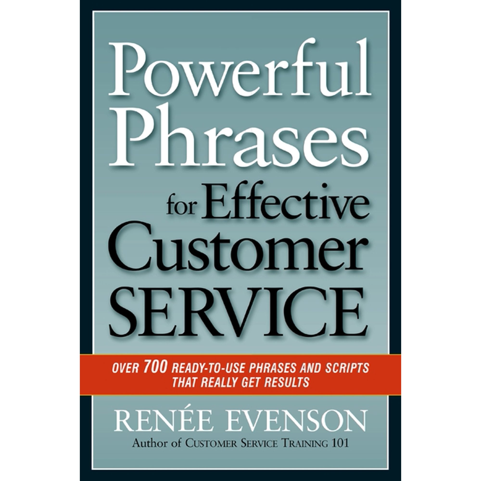 The Powerful Phrases for Effective Customer Service: Over 700 Ready-to-Use Phrases and Scripts That Really Get Results, (Paperback)