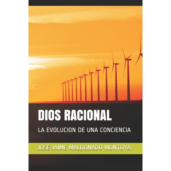 La EnergÃ­a Como Dios Dios Racional: La Evolucion de Una Conciencia, Book 1, (Paperback)