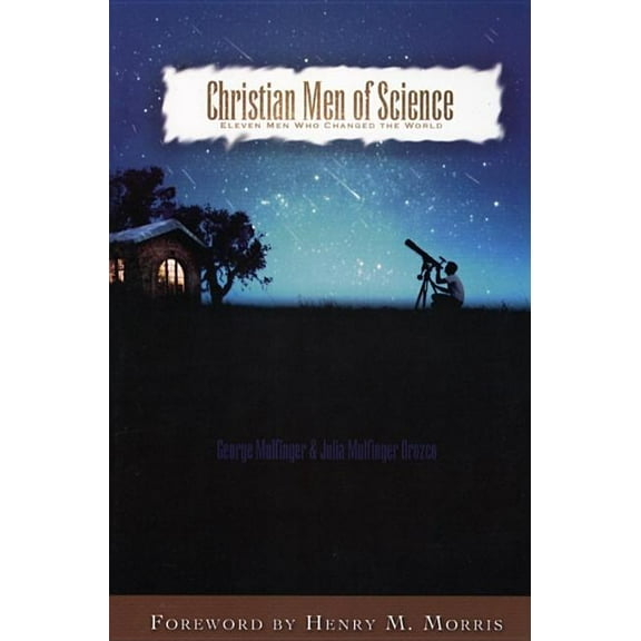 Christian Men of Science: Eleven Men Who Changed the World, (Paperback)
