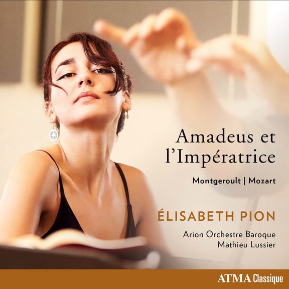 Pion,Elisabeth / Arion Orchestre Baroque - Amadeus Et L'imperatrice: Mozart Montgeroult - Music & Performance - CD