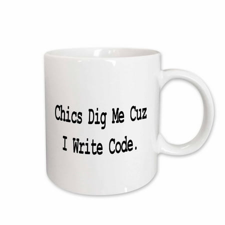 

3dRose Chics Dig Me Cuz I Write Code Programmer Coder Computer Geek Humor Design Ceramic Mug 11-ounce