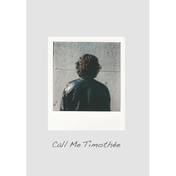 Pre-Owned Call Me Timothe: The Timothe Chalamet Look-Alike Competition (Hardcover) 1963814177 9781963814170