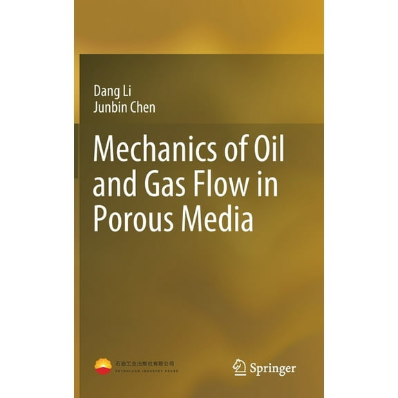 Mechanics of Oil and Gas Flow in Porous Media, (Hardcover)